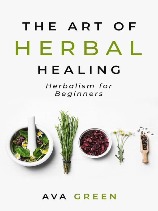 Upplýsingar um The Art of Herbal Healing eftir Ava Green - Til útláns
